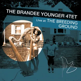 The Brandee Younger 4tet (Live At the Breeding Ground) by Brandee Younger