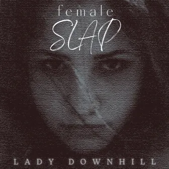 FEMALE SLAP by LADY DOWNHILL