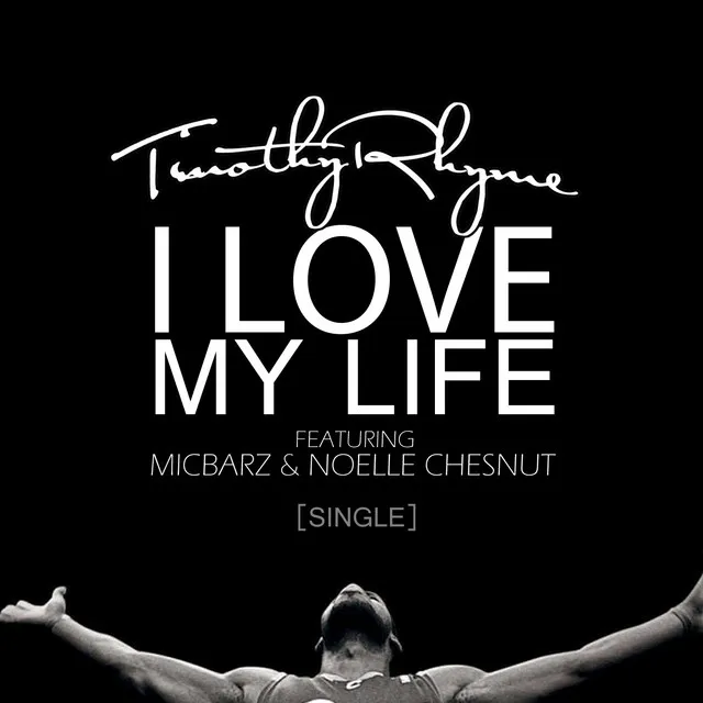 I Love My Life (feat. MicBarz & Noelle Chesnut) - Single