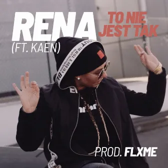 To Nie Jest Tak (prod. FLXME) by RENA