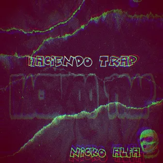 Haciendo Trap by Nicko Alfa