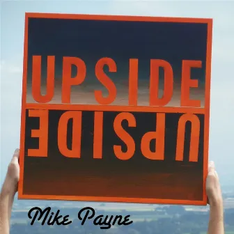 Upside by Mike Payne