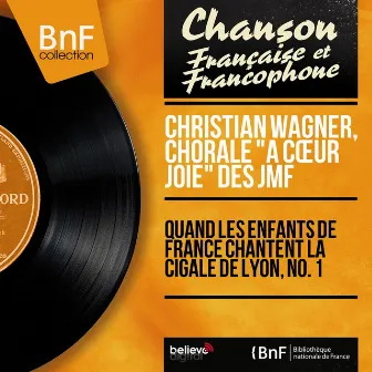 Quand les enfants de France chantent la cigale de Lyon, no. 1 (Mono Version) by Christian Wagner