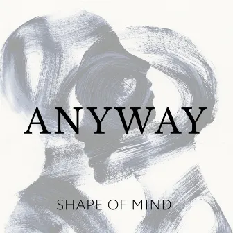 Anyway (Radio Edit) by Shape Of Mind