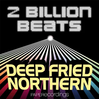 Deep Fried Northern by 2 Billion Beats