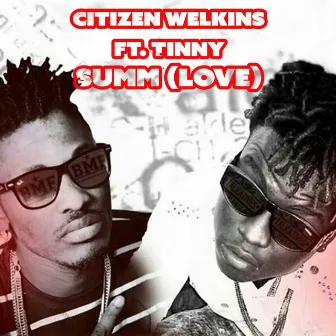 Summ (feat. Tinny) [Love] by Citizen Welkins