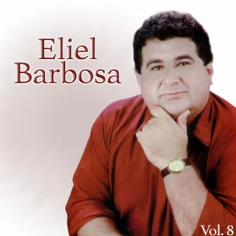 Eliel Barbosa, Vol. 8 by Eliel Barbosa