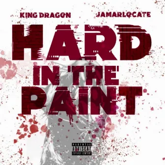 Hard In The Paint by King Dragon