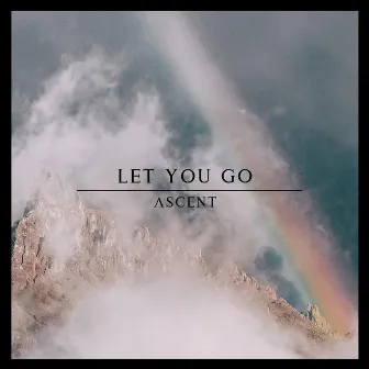 Let You Go by ASCENT