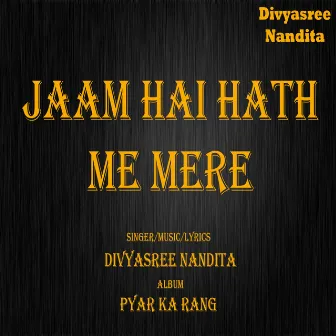 Jaam Hai Hath Me Mere by 