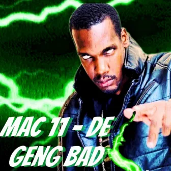 De Geng Bad by Mac 11