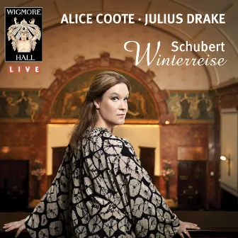 Schubert: Winterreise (Wigmore Hall Live) by Alice Coote