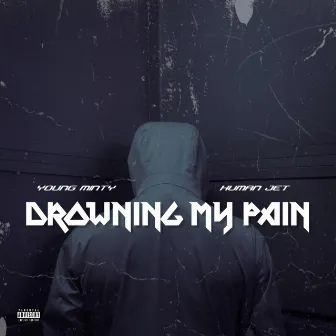 Drownin My Pain by Young Minty