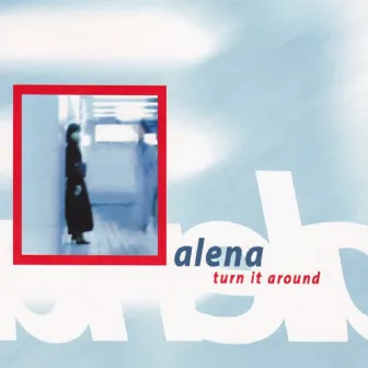 Turn It Around by Alena