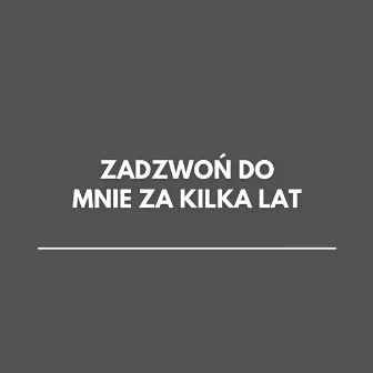 Zadzwoń do mnie za kilka lat by Piekielny