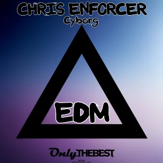 Cyborg (EDM) by Chris Enforcer