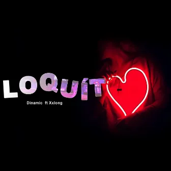 Loquito by Dinamic