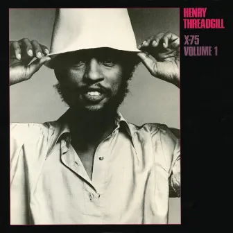 X-75 Volume 1 (Expanded) by Henry Threadgill