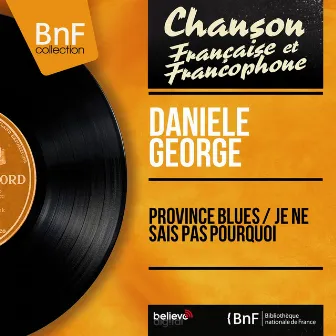 Province blues / Je ne sais pas pourquoi (feat. Michel Ramos Et Son Orchestre) [Mono Version] by Danièle George