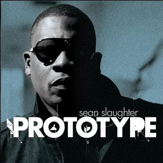 The Prototype by Sean Slaughter