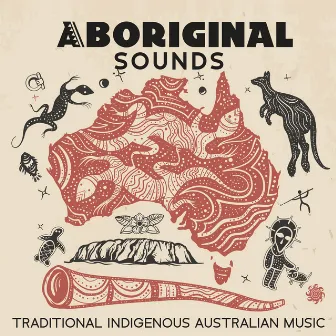 Aboriginal Sounds - Traditional Indigenous Australian Music (Ancestral Didgeridoo Rhythms, Torres Islander Songs) by Vibrazioni Dal Mondo