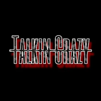 Talkin Crazy by Lil Frenchwood