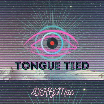 Tongue Tied by DKGMac