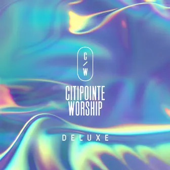 Citipointe Worship (Deluxe / Live) by Citipointe Worship