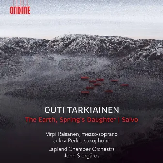 Outi Tarkiainen: The Earth, Spring's Daughter & Saxophone Concerto 