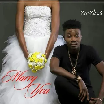 Marry you by Emekus