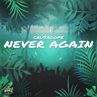 Never Again by Crusadope