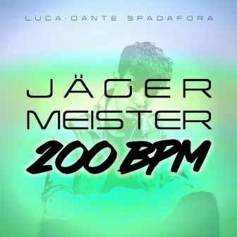 JÄGERMEISTER (200 BPM Edit) by Luca-Dante Spadafora