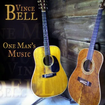 One Man's Music by Vince Bell