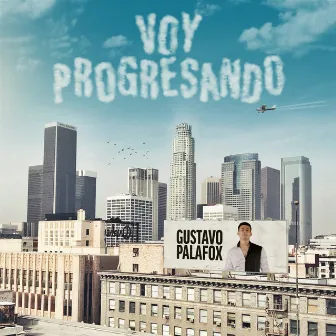 Voy Progresando by Gustavo Palafox