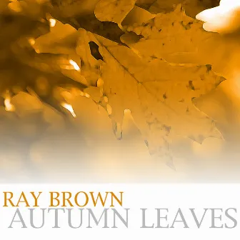 Autumn Leaves by Ray Brown