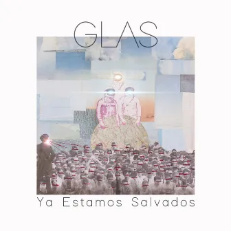 Ya Estamos Salvados by Glas