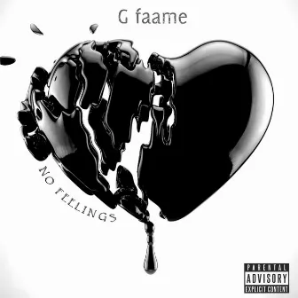 No Feelings by G Faame