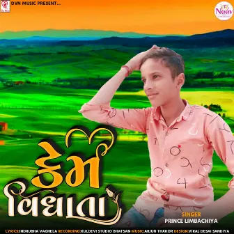 Kem Vidhata by Prince Limbachiya