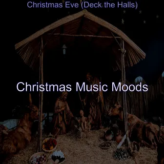 Christmas Eve (Deck the Halls) by Christmas Music Moods