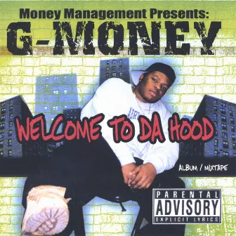 Welcome To Da Hood by G $ Money