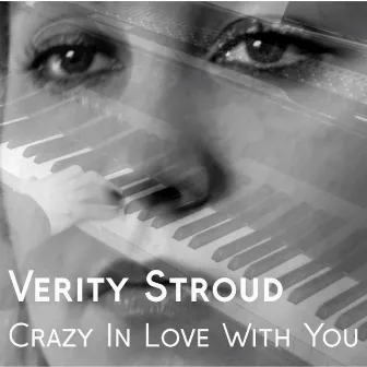 Crazy in Love with You by Verity Stroud