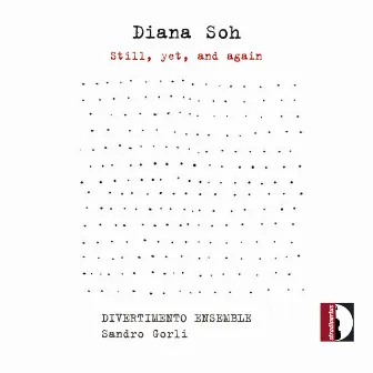 Diana Soh: Still, Yet and Again by Diana Soh