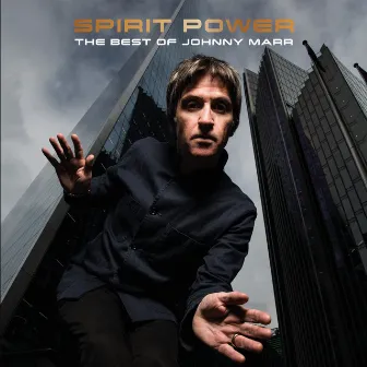 Spirit Power: The Best of Johnny Marr by Johnny Marr