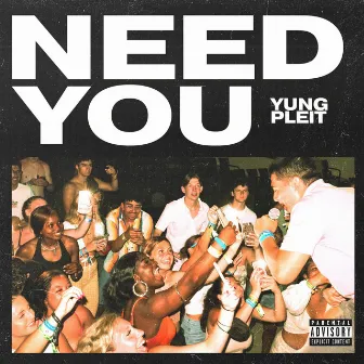 Need You by Yung Pleit