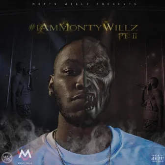 I Am Monty Willz, Pt. 2 by Monty Willz