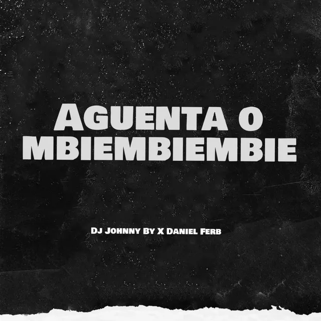 Aguenta o Mbiembiembie