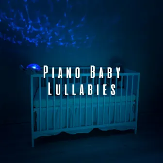 Piano Baby Lullabies: Tender Melodies for Little Ones by Little Owl