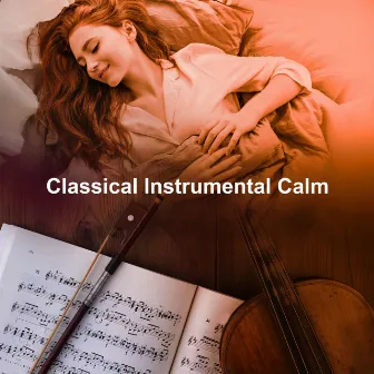 Classical Instrumental Calm by Classical Instrumentals