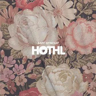 H O T H L by Amy Stroup