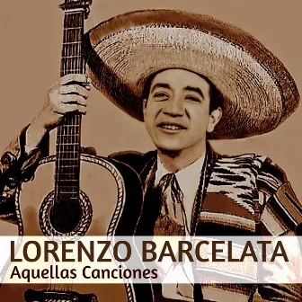 Aquellas Canciones by Lorenzo Barcelata